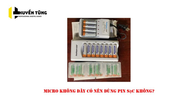 Micro không dây có nên dùng pin sạc không?